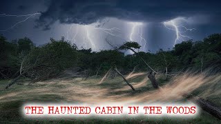 The Haunted Cabin in the Woods  Horror Stories [upl. by Intyrb]