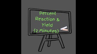 Percent Reaction amp Percent Yield 2 Min  actual yield theoretical yield [upl. by Terrye]