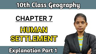 Human settlement class 10 geography lesson number 7 explanation part 1 maharashtra board [upl. by Cristen]