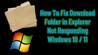 How To Fix Download Folder in Explorer Not Responding Windows 1110 [upl. by Fishman871]