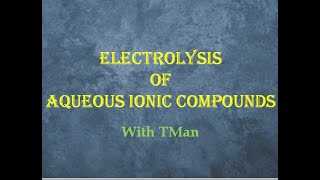 Electrolysis of aqueous ionic compounds [upl. by June]