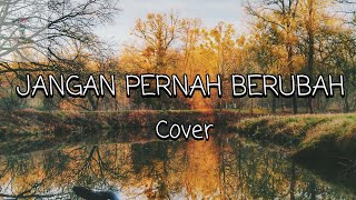 Jangan Pernah Berubah  ST12 Cover Lirik [upl. by Otrebcire]