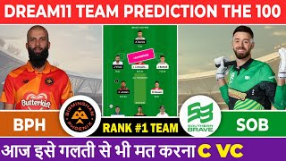 BPH VS SOB DREAM11 TEAM  BPH VS SOB T20 DREAM11 PREDICTION  BPH VS SOB THE HUNDREDS [upl. by Bueschel]