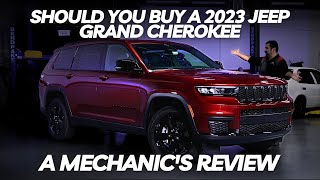 Should You Buy a 2023 Jeep Grand Cherokee Thorough Review By A Mechanic [upl. by Anayad161]