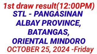 STL  PANGASINAN ALBAY PROVINCE BATANGAS 1ST DRAW RESULT 1200 PM DRAW October 25 2024 [upl. by Gilda]