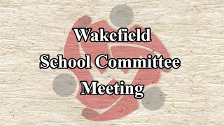 Wakefield School Committee Meeting November 12th 2024 [upl. by Badr487]