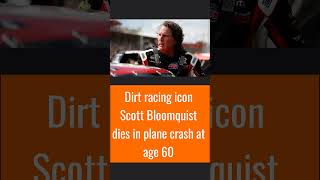 Dirt racing icon Scott Bloomquist dies in plane crash at age 60 [upl. by Dorreg552]