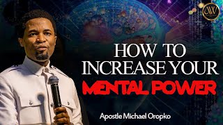 HOW TO INCREASE YOUR BRAIN POWER  APOSTLE MICHAEL OROKPO [upl. by Honna]