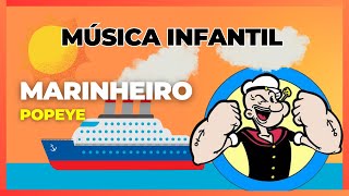 MÚSICA INFANTIL  MARINHEIRO POPEYE [upl. by Lleksah]