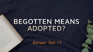 Does Begotten Mean Adopted Commentary on the Sabbath School Quarterly [upl. by Jem]