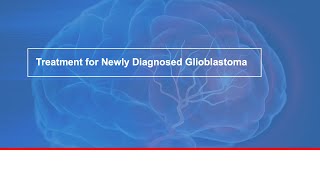 Treatment for newly diagnosed glioblastoma [upl. by Airam]