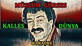 💥🔥 KALLEŞ DÜNYA 🔥💥 🤲Müslüm Gürses🤲 🎤KARAOKE🎤 [upl. by Minton]