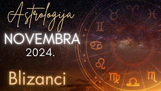 BLIZANCI  Astrologija Novembra 2024 [upl. by Isac]