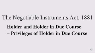 Holder  Holder in Due Course  Privileges  BCOM  SEM I  Negotiable Instrument Act 1881 [upl. by Jacintha]