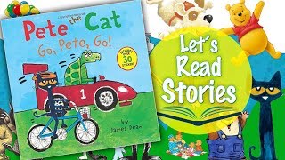 Pete the Cat Go Pete Go Childrens Stories Read Aloud for Kids  Lets Read Stories [upl. by Nabe798]