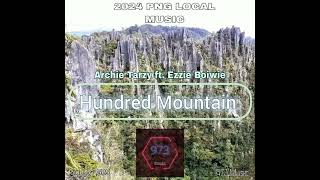 Hundred Mountain Archie Tarzy ft Ezzie Boiwie 2024PNGMusic Prod by GPS under 973Music🎶 [upl. by Anelem]