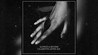 Cigarettes After Sex  K  Slowed amp Reverb [upl. by Lenni]