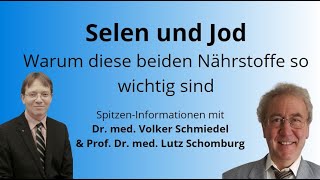 Selen und Jod 2 unterschätzte Nährstoffe  Dr med Volker Schmiedel und Prof Dr Lutz Schomburg [upl. by Asilav]