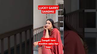 lucky garry sandhu song  lucky song pranjal dahiya punjabisong garrysandhu youtubeshorts shorts [upl. by Arukas]