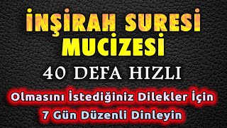 İNŞİRAH SURESİ MUCİZESİ DİNLE 40 DEFA Dualar Hazinesi [upl. by Liban]