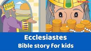 Ecclesiastes  Bible story for kids [upl. by Ahsinuq52]