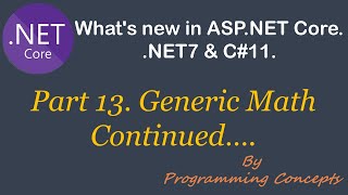 Generic Math Continued  NET7 New Features  C11 New Features [upl. by Delinda]