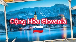 TÌM HIỂU CỘNG HÒA SLOVENIA 🇸🇮 NAM ÂU  HIỂU THÊM VỀ CUỘC SỐNG [upl. by Aldred978]