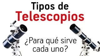 Tipos de telescopios  Para qué sirve cada uno [upl. by Lednahs]