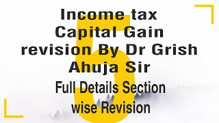 Capital Gain Revision Full Chapter By Dr Grsih Ahuja Sir [upl. by Eliam]