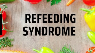 Refeeding Syndrome [upl. by Calabresi]