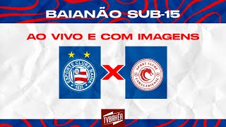 JOGO AO VIVO  Bahia x Camaçariense  Campeonato Baiano Sub15 [upl. by Wappes]