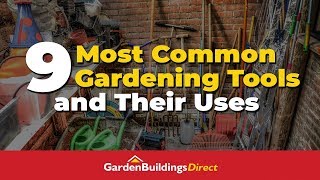 9 Most Common Gardening Tools and Their Uses  Gardening Tips For Beginners [upl. by Kevin427]