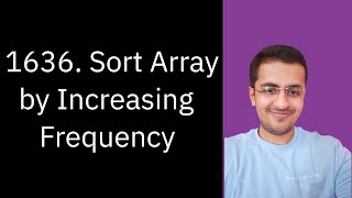 Solve LeetCode  1636 Sort Array by Increasing Frequency  Java amp C Solutions  July Challenge [upl. by Nanette124]