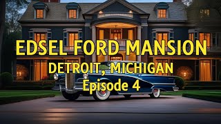 Detroit Michigan Episode 4 Home of the Rich and Famous  Edsel Ford in Grosse Pointe Michigan [upl. by Taub981]