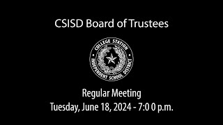 CSISD Board Meeting 06182024  Regular Meeting [upl. by Camroc878]