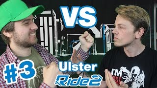 VS Ulster  Lets Play Ride 2 3 [upl. by Roselane]