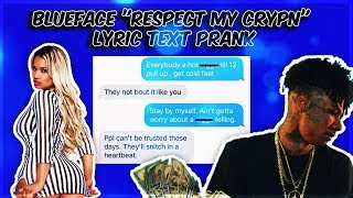 BLUEFACE quotRESPECT MY CRYPNquot LYRIC TEXT PRANK ON EX GIRLFRIEND [upl. by Norrat]