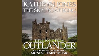 The Skye Boat Song Title Song From quotOutlanderquot feat Kathryn Jones [upl. by Yamauchi781]