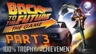 Back to the Future The Game  PART 3 All Trophies  Achievements 30th Anniversary Walkthrough [upl. by Anitel391]