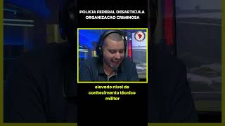 Polícia Federal desarticula organização criminosa [upl. by Bowlds72]