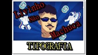 Mc livinhoLivinho não machucaLetra com animação TIPOGRAFIA [upl. by Bertram]