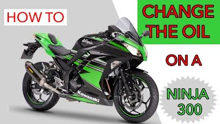 How to CHANGE THE OIL on a 2015 Kawasaki Ninja 300 [upl. by Slaughter]