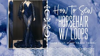 Prom Gown Tutorial How to Sew Horsehair Braid with Loops aka that wavy train thing [upl. by Ansell]