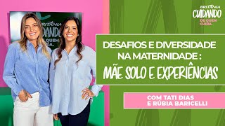 DESAFIOS E DIVERSIDADE NA MATERNIDADE MÃE SOLO E EXPERIÊNCIAS  Cuidando de Quem Cuida 02 [upl. by Anwad]