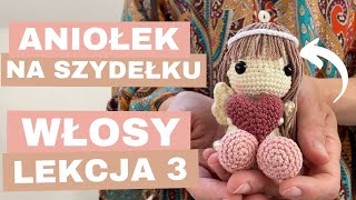 Jak zrobić aniołka na szydełku  Lekcja 3  Włosy [upl. by Oehsen]