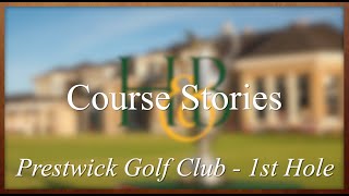 Prestwick Golf Club  1st Hole  Course Stories [upl. by Hachman]