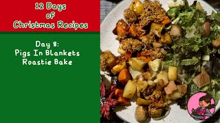 12 Days of Christmas Recipes  Day 8  Pigs In Blankets Roastie Bake [upl. by Sedgewake]