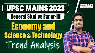 UPSC Mains 2023 GS Paper 3 Trend Analysis 🔎 Economy and Science amp Technology  Kalam IAS Academy [upl. by Ierbua]