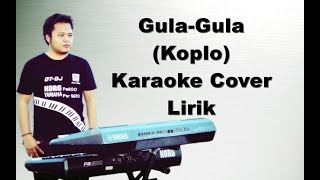 GulaGula Elvy Sukaesih Karaoke Koplo Lirik berjalan [upl. by Otrebor]