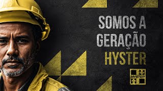 HYSTER  SOMOS GERAÇÃO HYSTER [upl. by Rodolphe194]